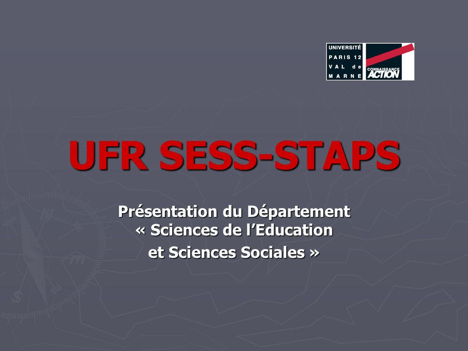 UFR SESS-STAPS Présentation du Département « Sciences de l’Education et Sciences Sociales »