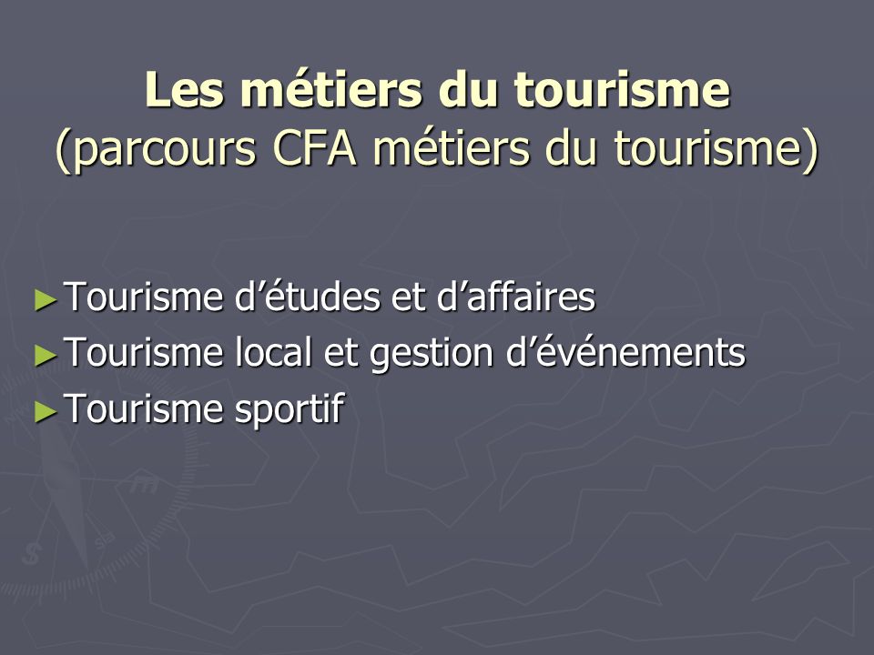 Les métiers du tourisme (parcours CFA métiers du tourisme) ► Tourisme d’études et d’affaires ► Tourisme local et gestion d’événements ► Tourisme sportif