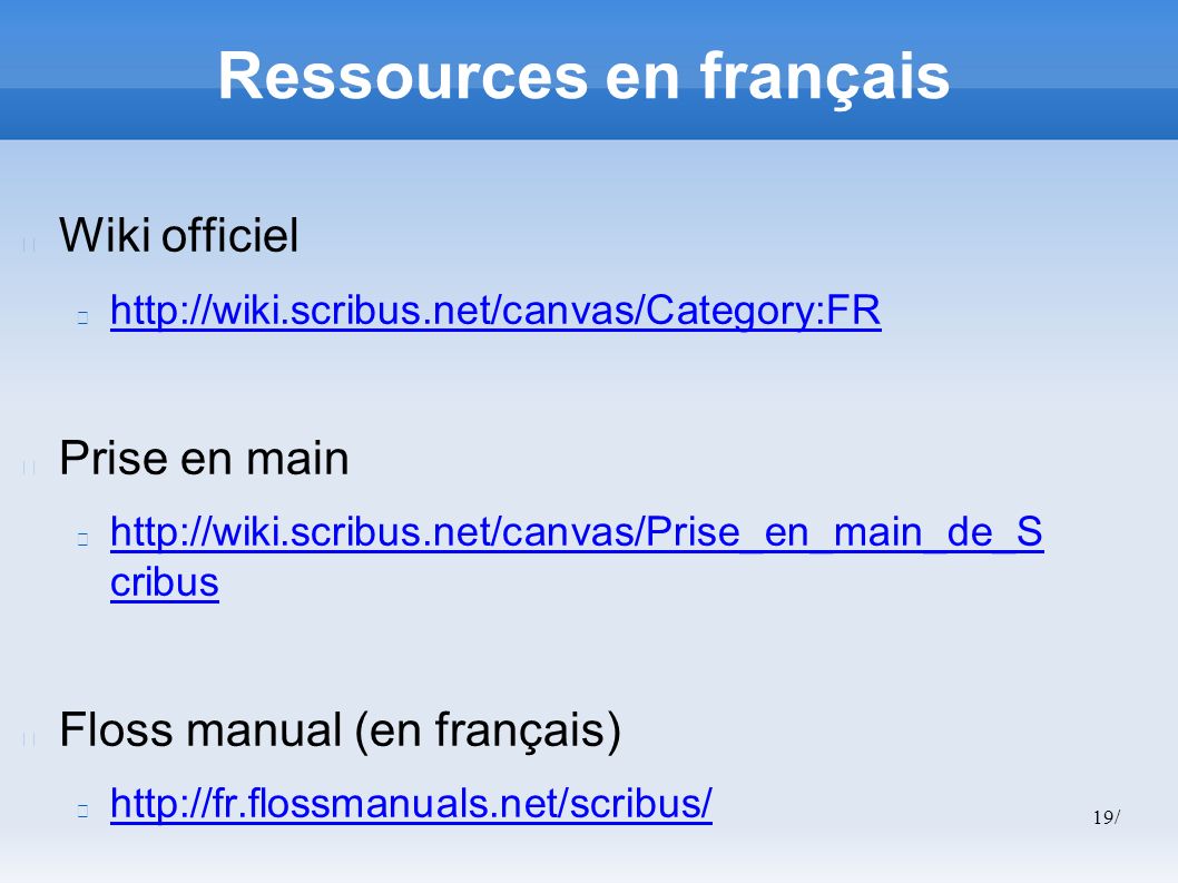 19/ Ressources en français Wiki officiel   Prise en main   cribus Floss manual (en français)