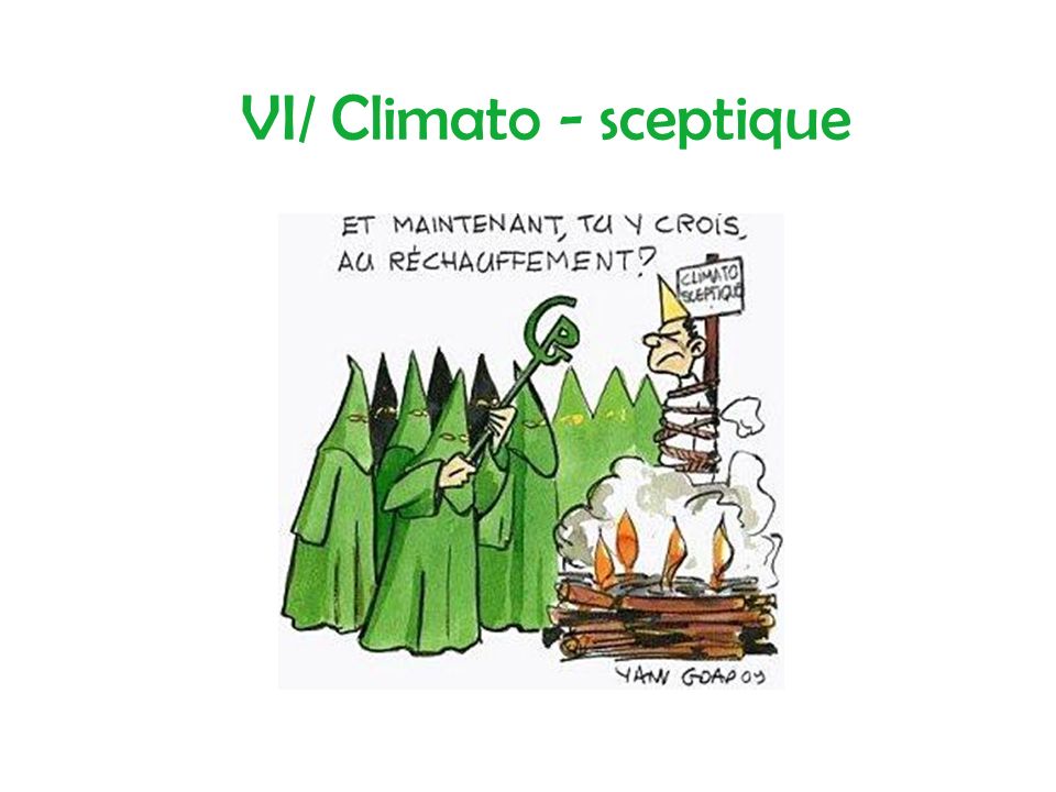 VI/ Climato - sceptique