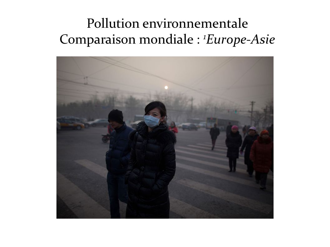 Pollution environnementale Comparaison mondiale : 1 Europe-Asie