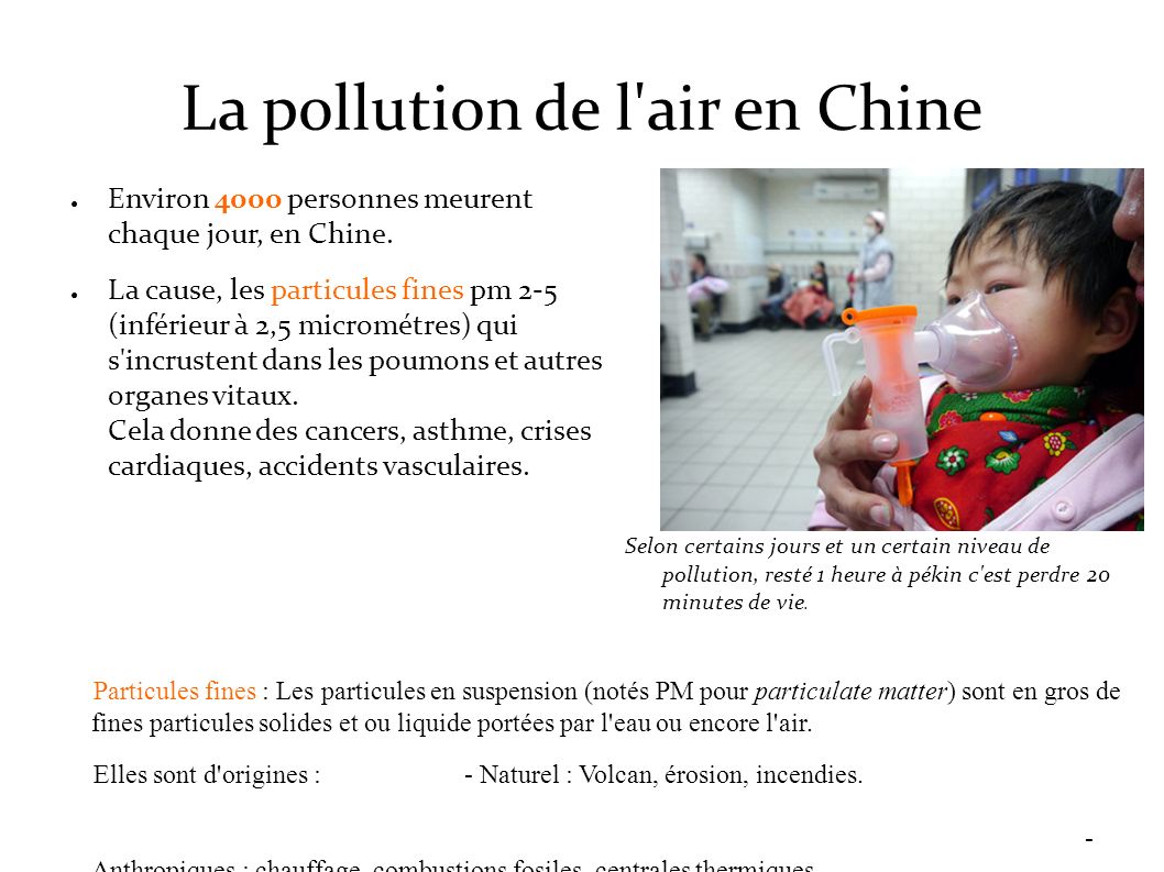 La pollution de l air en Chine ● Environ 4000 personnes meurent chaque jour, en Chine.