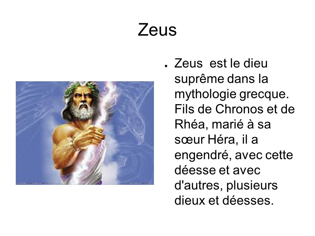 Zeus ● Zeus est le dieu suprême dans la mythologie grecque.