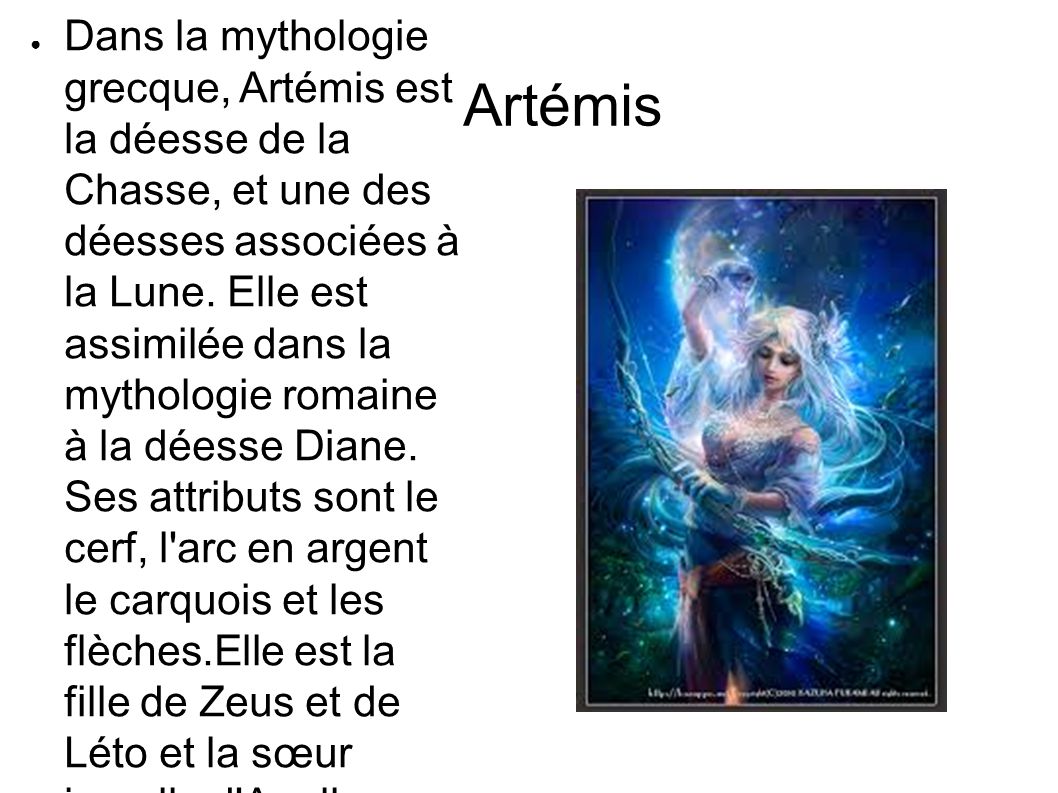 Artémis ● Dans la mythologie grecque, Artémis est la déesse de la Chasse, et une des déesses associées à la Lune.