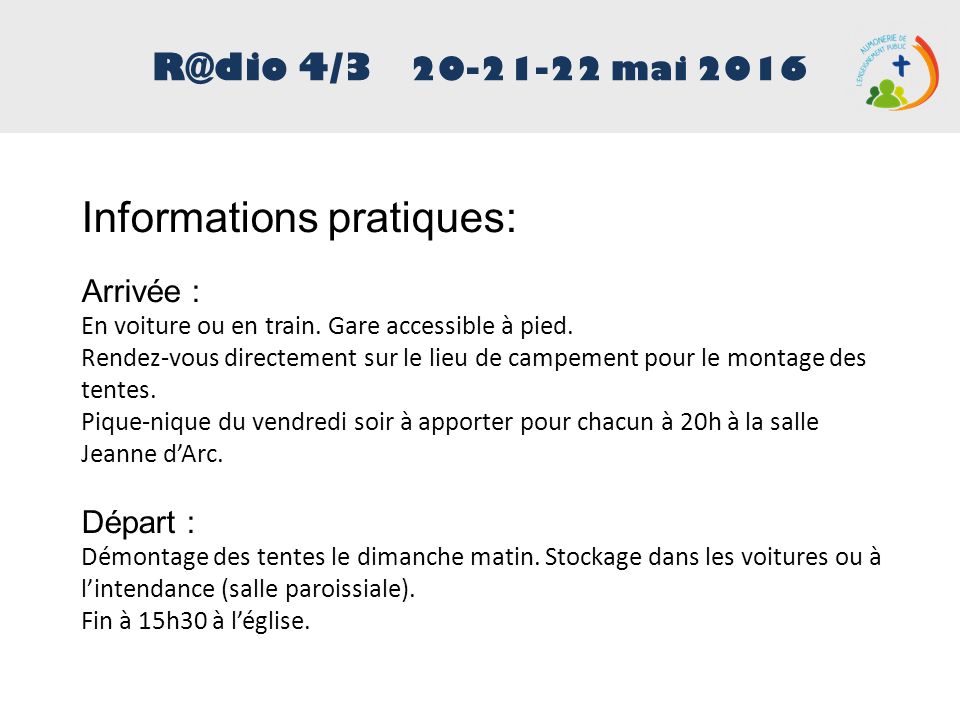 4/ mai 2016 Informations pratiques: Arrivée : En voiture ou en train.