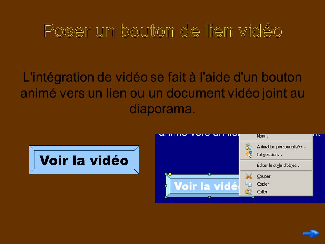 L intégration de vidéo se fait à l aide d un bouton animé vers un lien ou un document vidéo joint au diaporama.