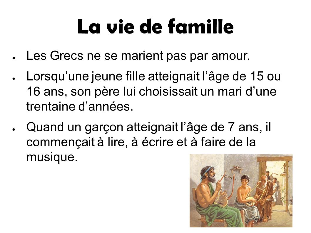 La vie de famille ● Les Grecs ne se marient pas par amour.