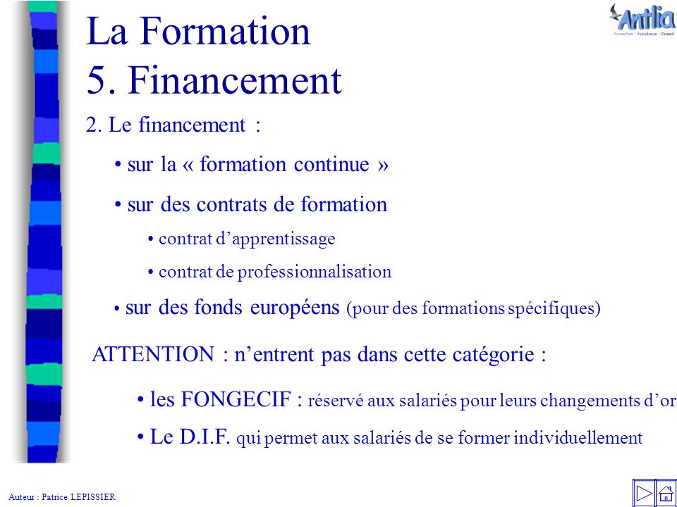 Auteur : Patrice LEPISSIER La Formation 5. Financement 2.