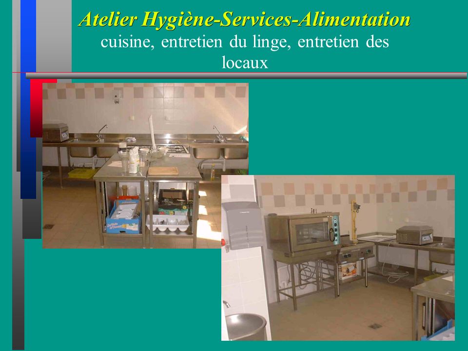 Atelier Hygiène-Services-Alimentation cuisine, entretien du linge, entretien des locaux