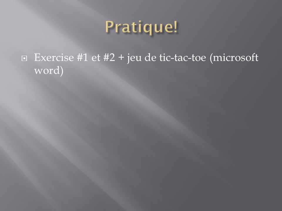  Exercise #1 et #2 + jeu de tic-tac-toe (microsoft word)