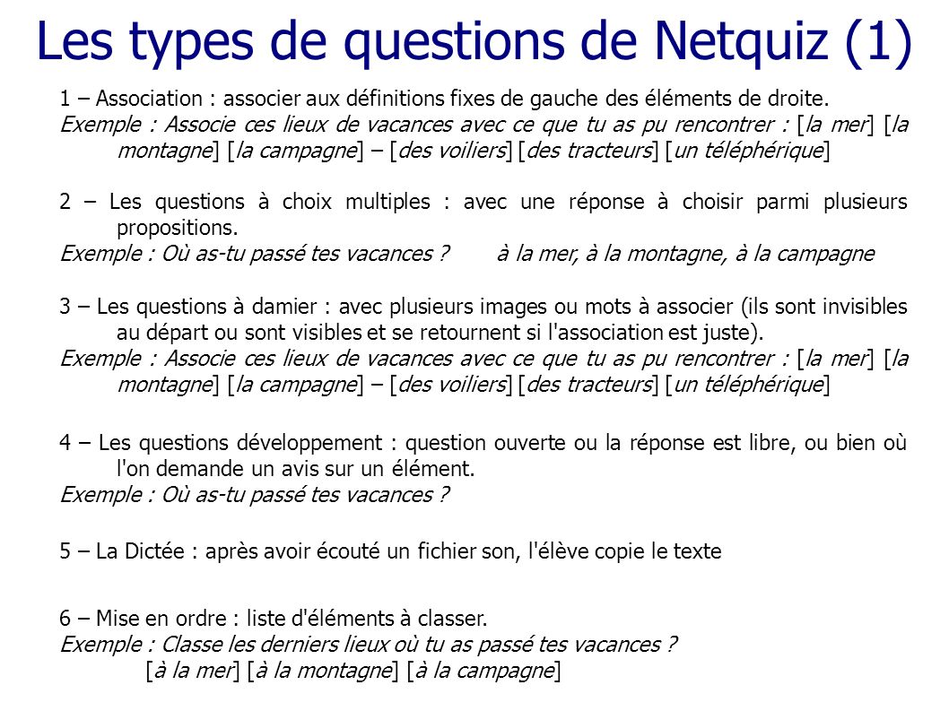 Les types de questions de Netquiz (1) 2 – Les questions à choix multiples : avec une réponse à choisir parmi plusieurs propositions.