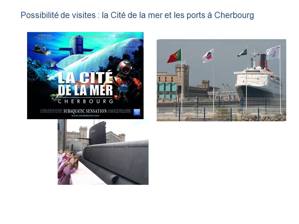 Possibilité de visites : la Cité de la mer et les ports à Cherbourg