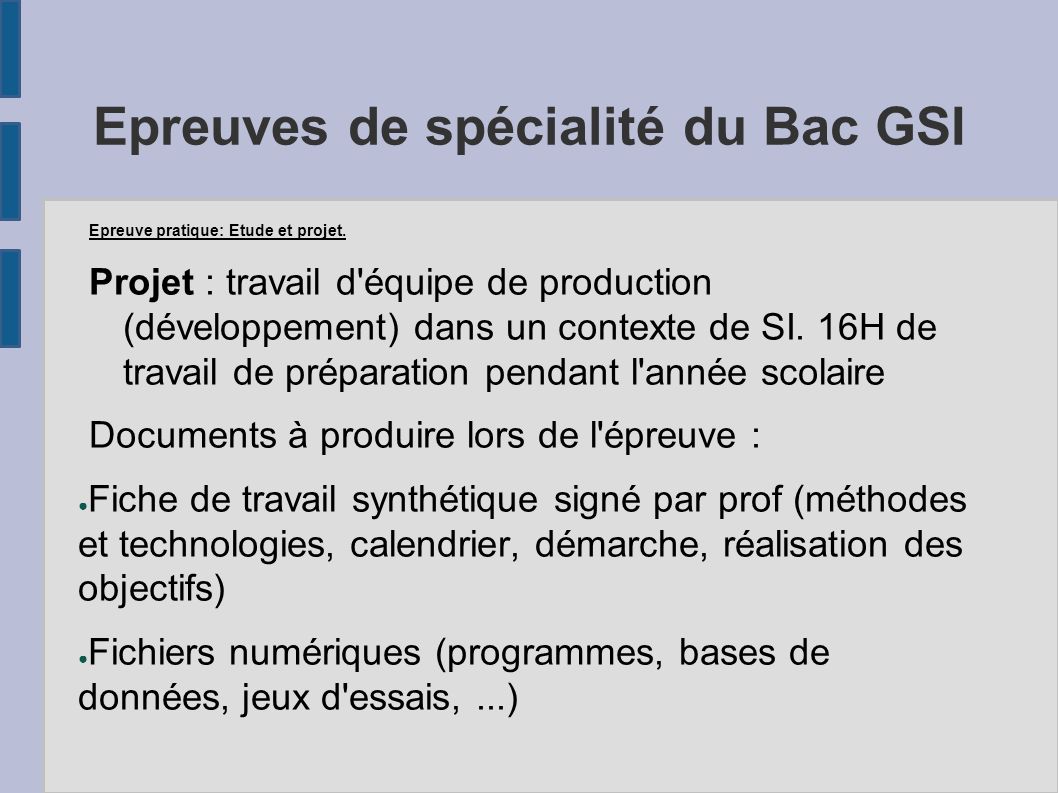 Epreuves de spécialité du Bac GSI Epreuve pratique: Etude et projet.