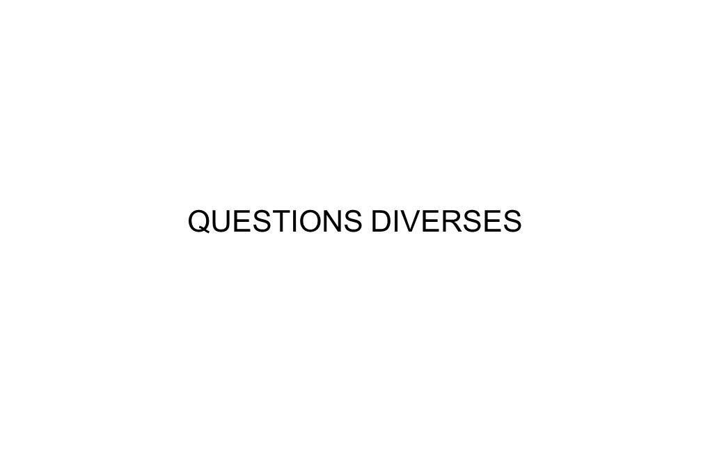 QUESTIONS DIVERSES