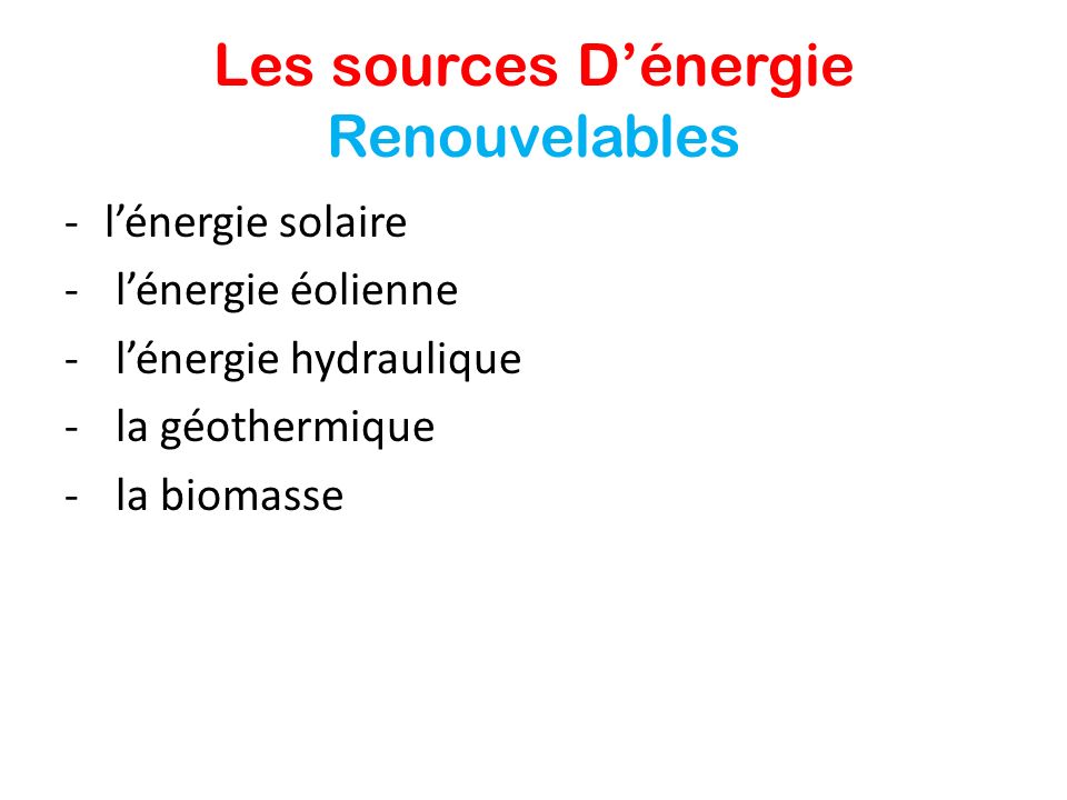 Les 2 grandes familles de sources d’énergie -LES SOURCES D’énergie renouvelables – les sources d’énergie non renouvelables