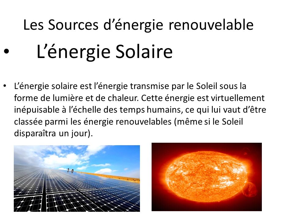 Les sources D’énergie Renouvelables -l’énergie solaire - l’énergie éolienne - l’énergie hydraulique - la géothermique - la biomasse