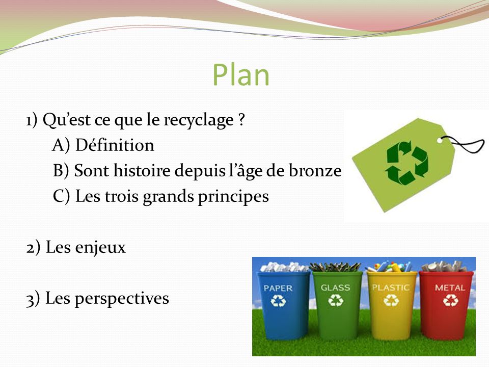 Plan 1) Qu’est ce que le recyclage .