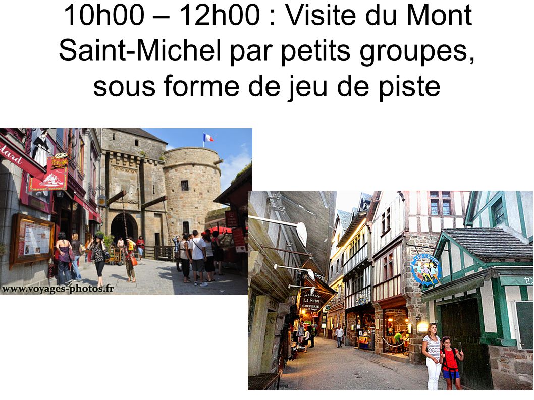 10h00 – 12h00 : Visite du Mont Saint-Michel par petits groupes, sous forme de jeu de piste