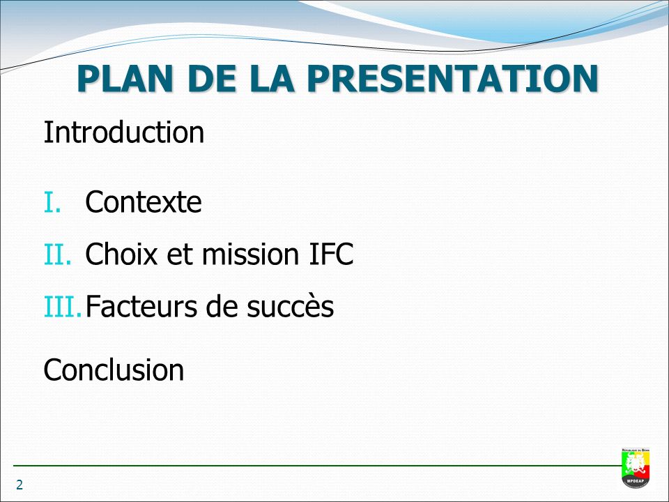 PLAN DE LA PRESENTATION Introduction I. Contexte II.