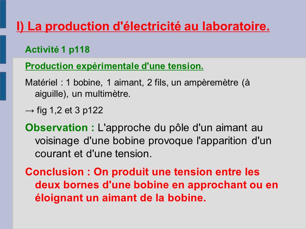 I) La production d électricité au laboratoire.