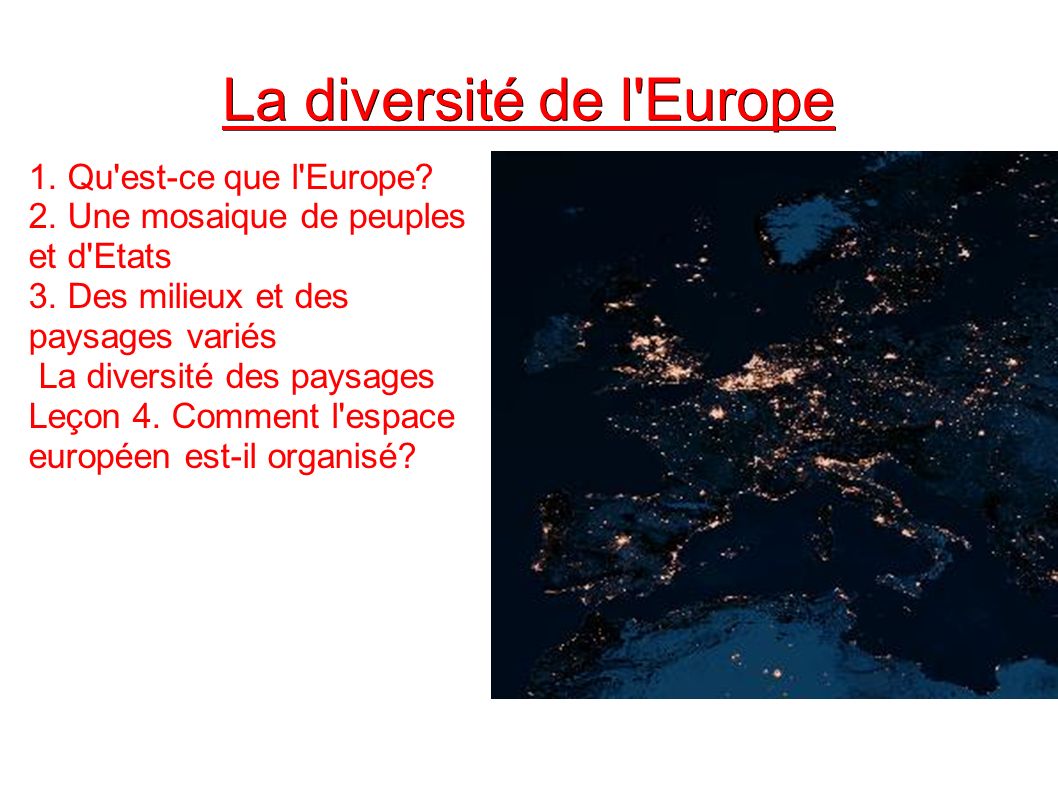 La diversité de l Europe 1. Qu est-ce que l Europe.