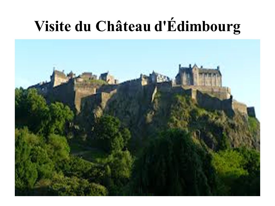 Visite du Château d Édimbourg
