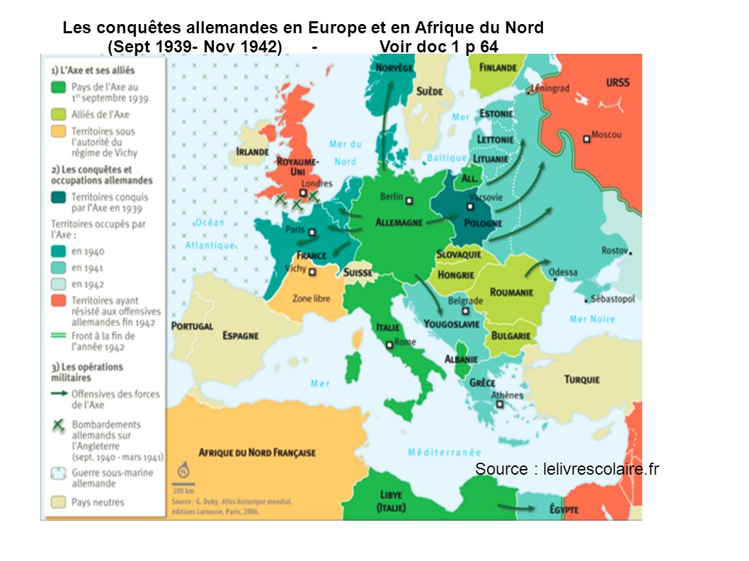 Les conquêtes allemandes en Europe et en Afrique du Nord (Sept Nov 1942) - Voir doc 1 p 64 Source : lelivrescolaire.fr