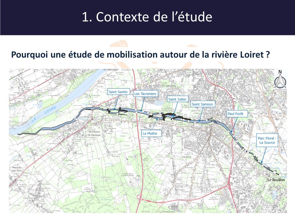 5 Pourquoi une étude de mobilisation autour de la rivière Loiret 1. Contexte de l’étude