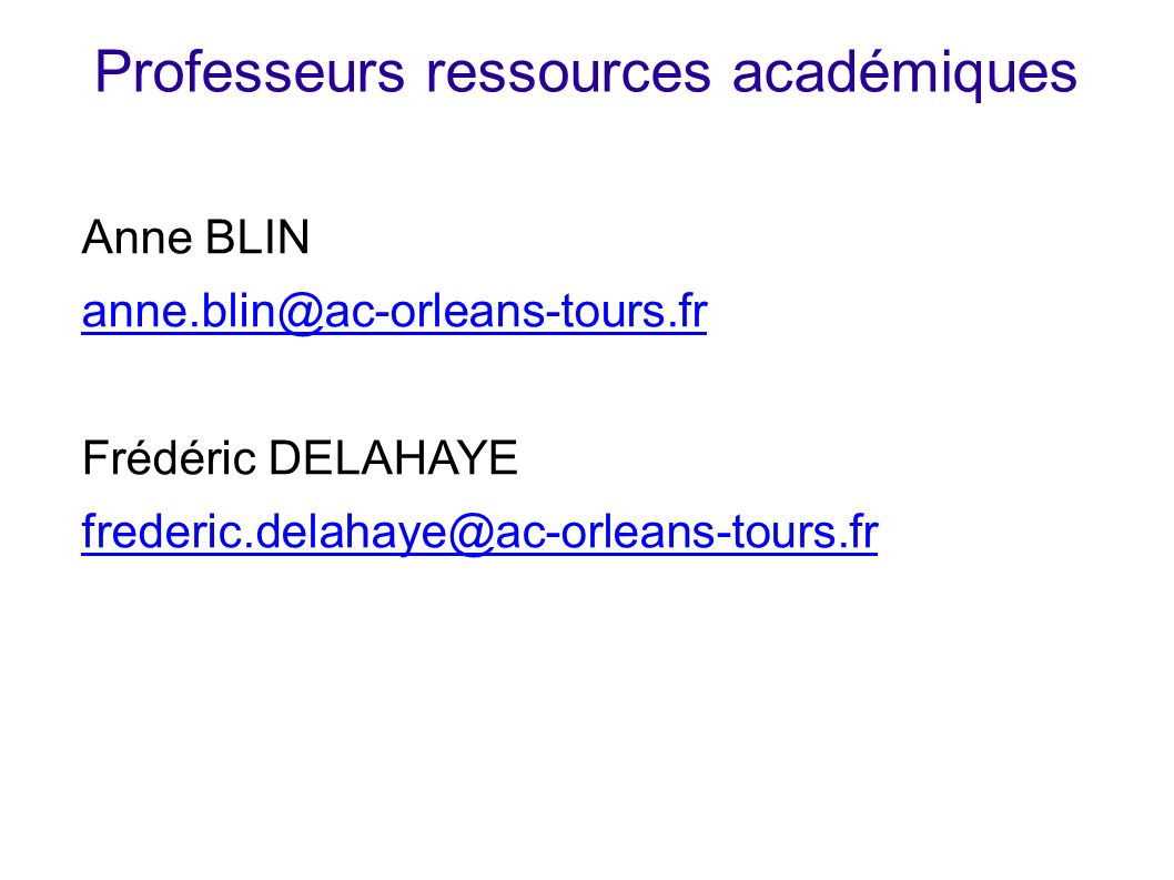 Professeurs ressources académiques Anne BLIN Frédéric DELAHAYE