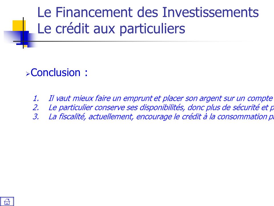 Le Financement des Investissements Le crédit aux particuliers  Conclusion : 1.