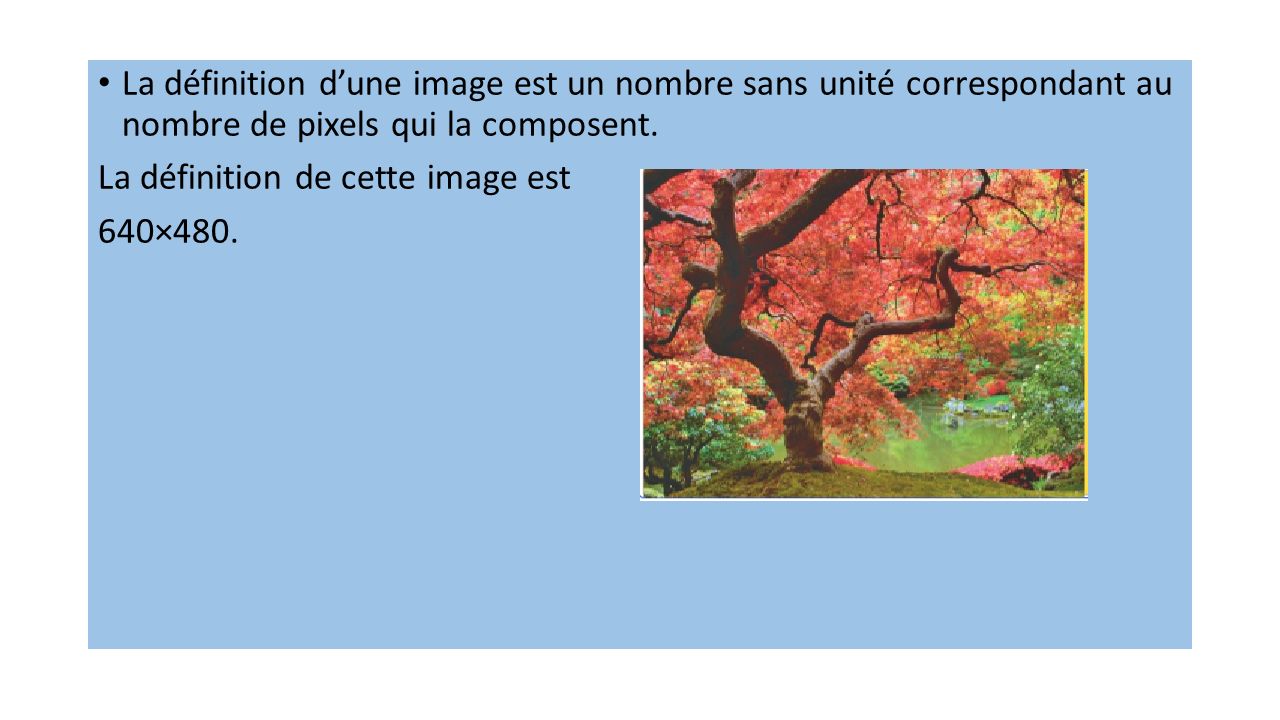 La définition d’une image est un nombre sans unité correspondant au nombre de pixels qui la composent.