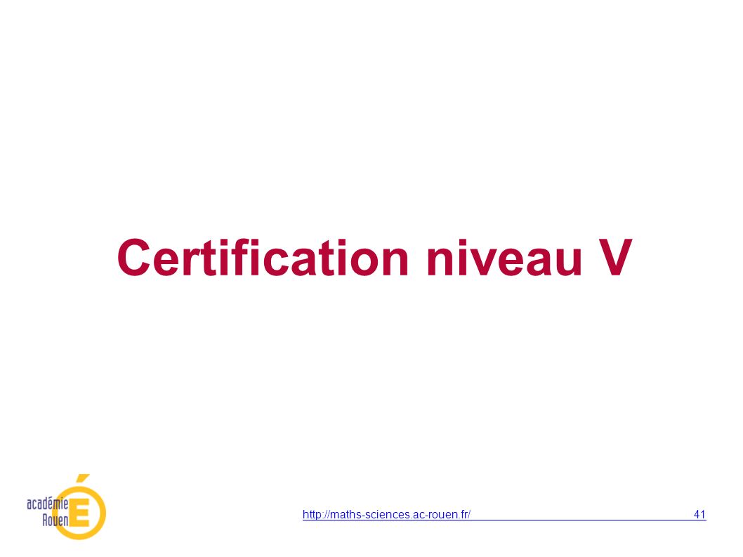 41 Certification niveau V