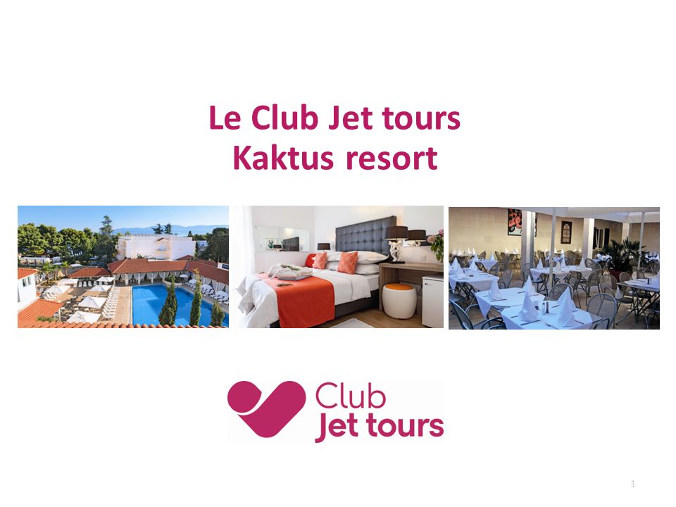 1 Le Club Jet tours Kaktus resort