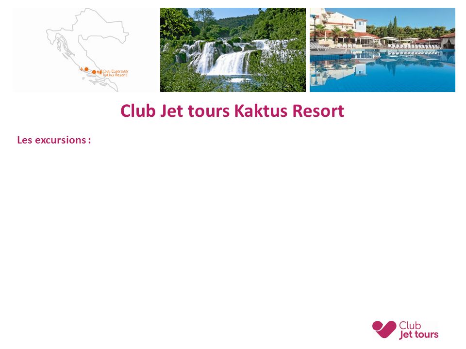 Club Jet tours Kaktus Resort Les excursions :