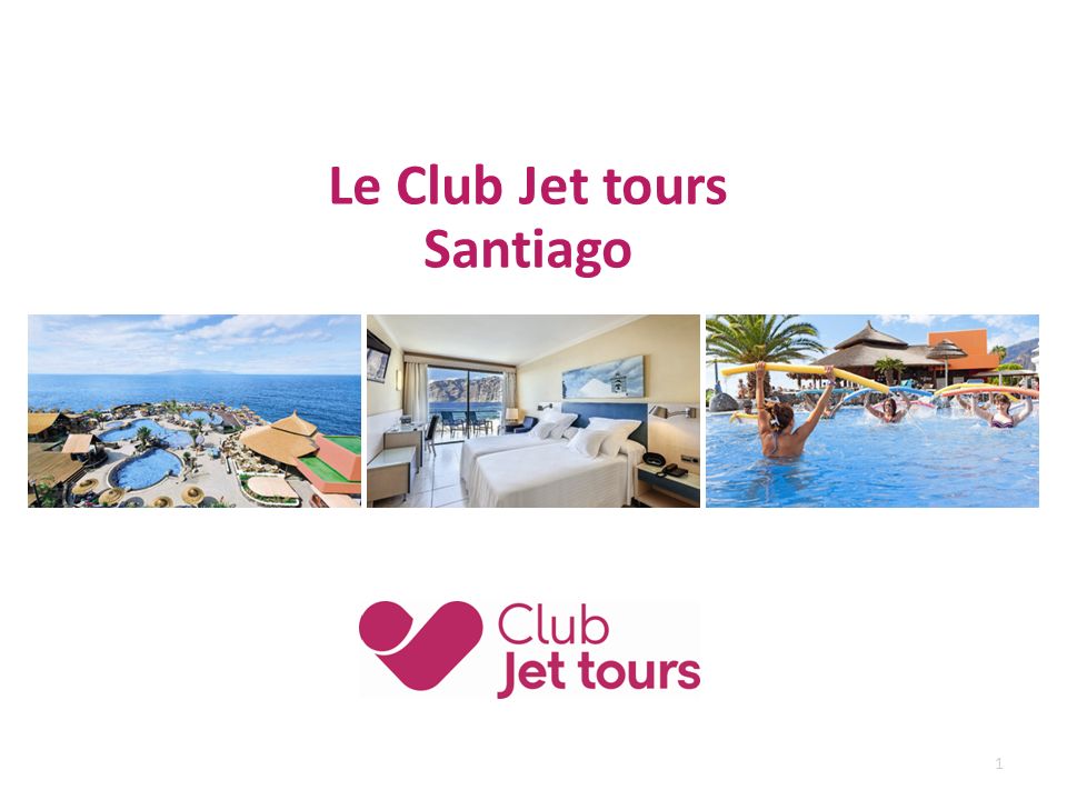 1 Le Club Jet tours Santiago
