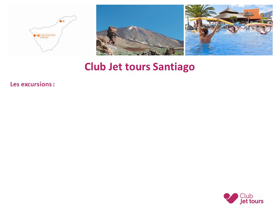 Club Jet tours Santiago Les excursions :