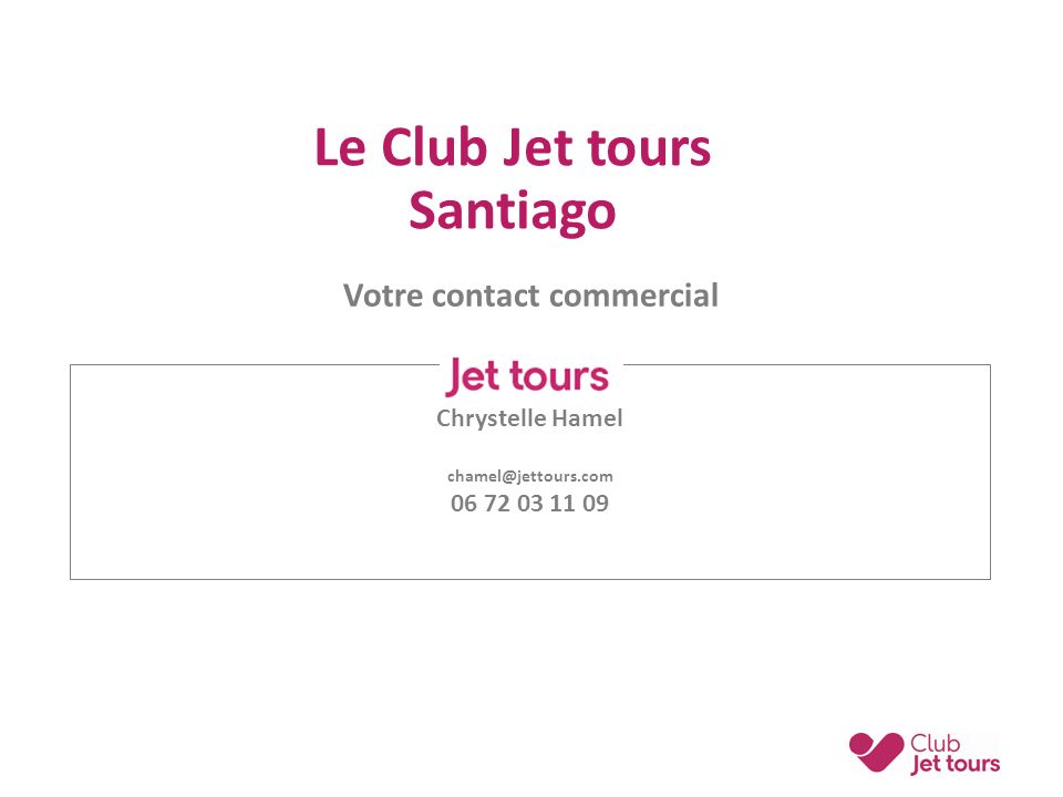 Votre contact commercial Chrystelle Hamel Le Club Jet tours Santiago