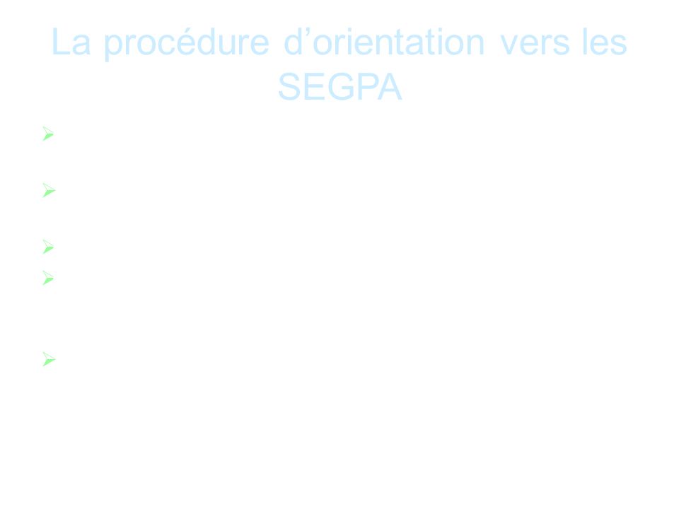 La procédure d’orientation vers les SEGPA  En décembre ou janvier, une circulaire de l’IA rappelle la procédure.