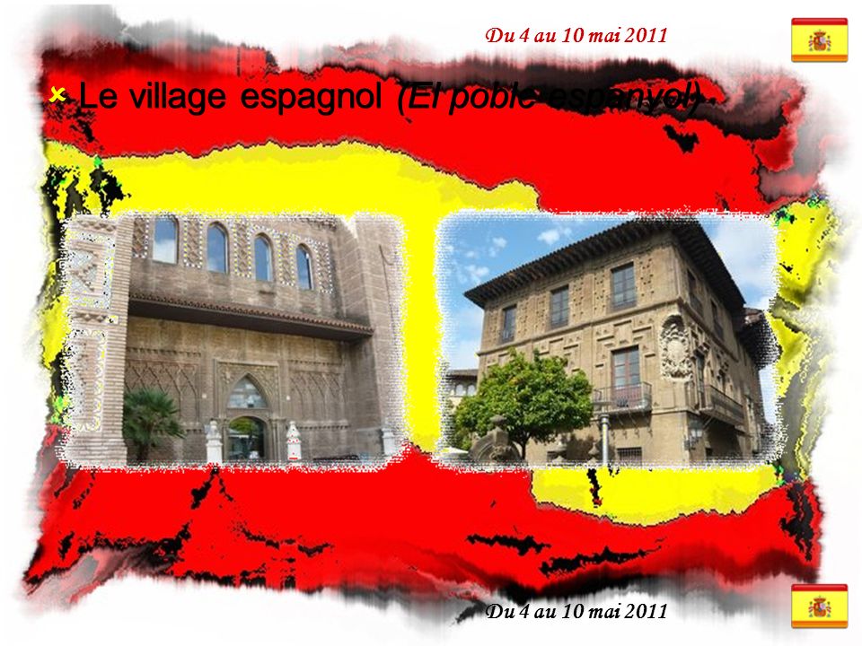 Du 4 au 10 mai 2011  Le village espagnol (El poble espanyol)