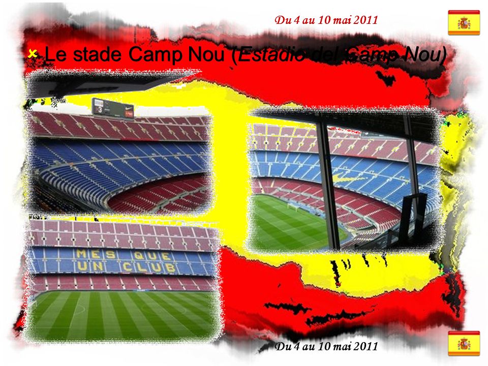 Du 4 au 10 mai 2011  Le stade Camp Nou (Estadio del Camp Nou)