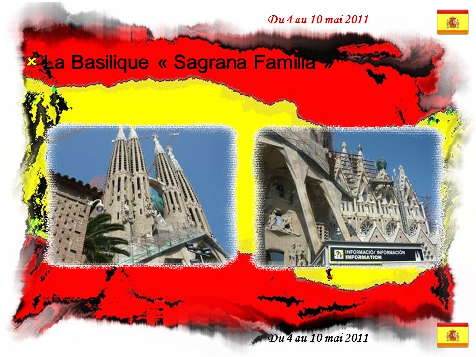 Du 4 au 10 mai 2011  La Basilique « Sagrana Familia »