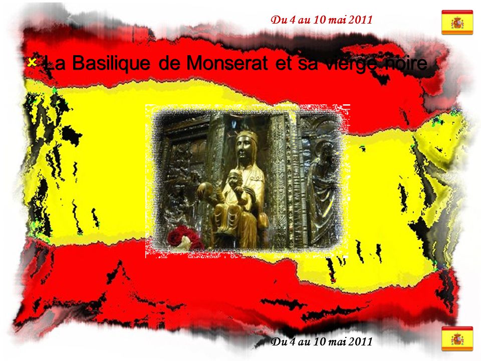 Du 4 au 10 mai 2011  La Basilique de Monserat et sa vierge noire