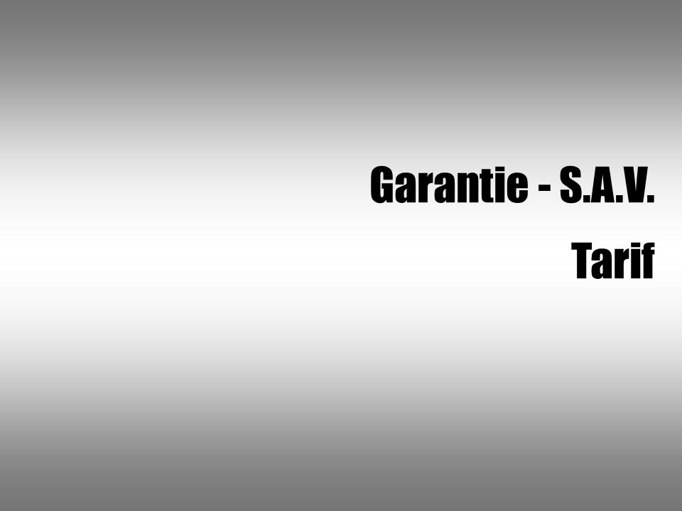 Garantie - S.A.V. Tarif