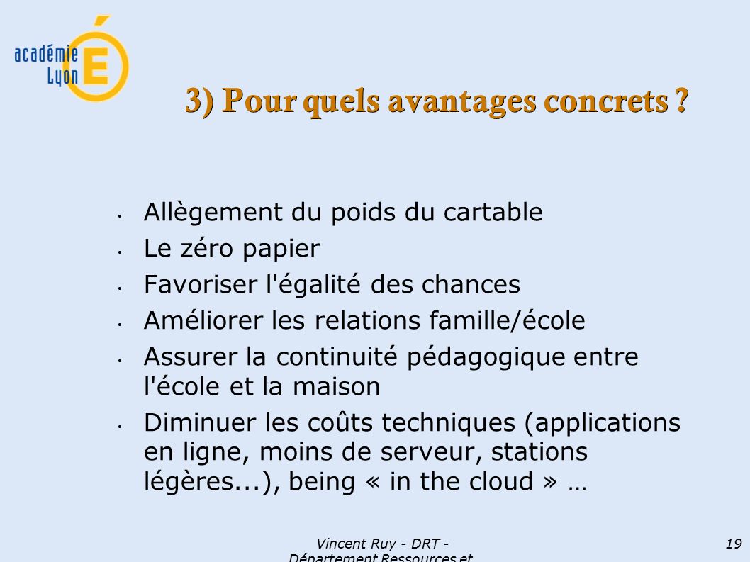 Vincent Ruy - DRT - Département Ressources et Technologies 19 3) Pour quels avantages concrets .