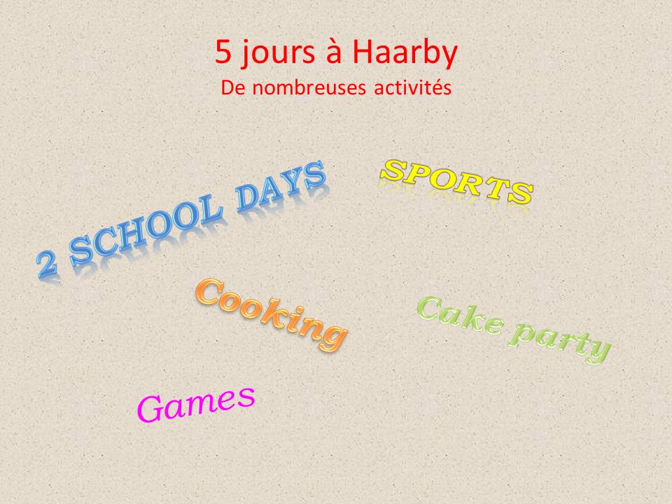 5 jours à Haarby De nombreuses activités Games