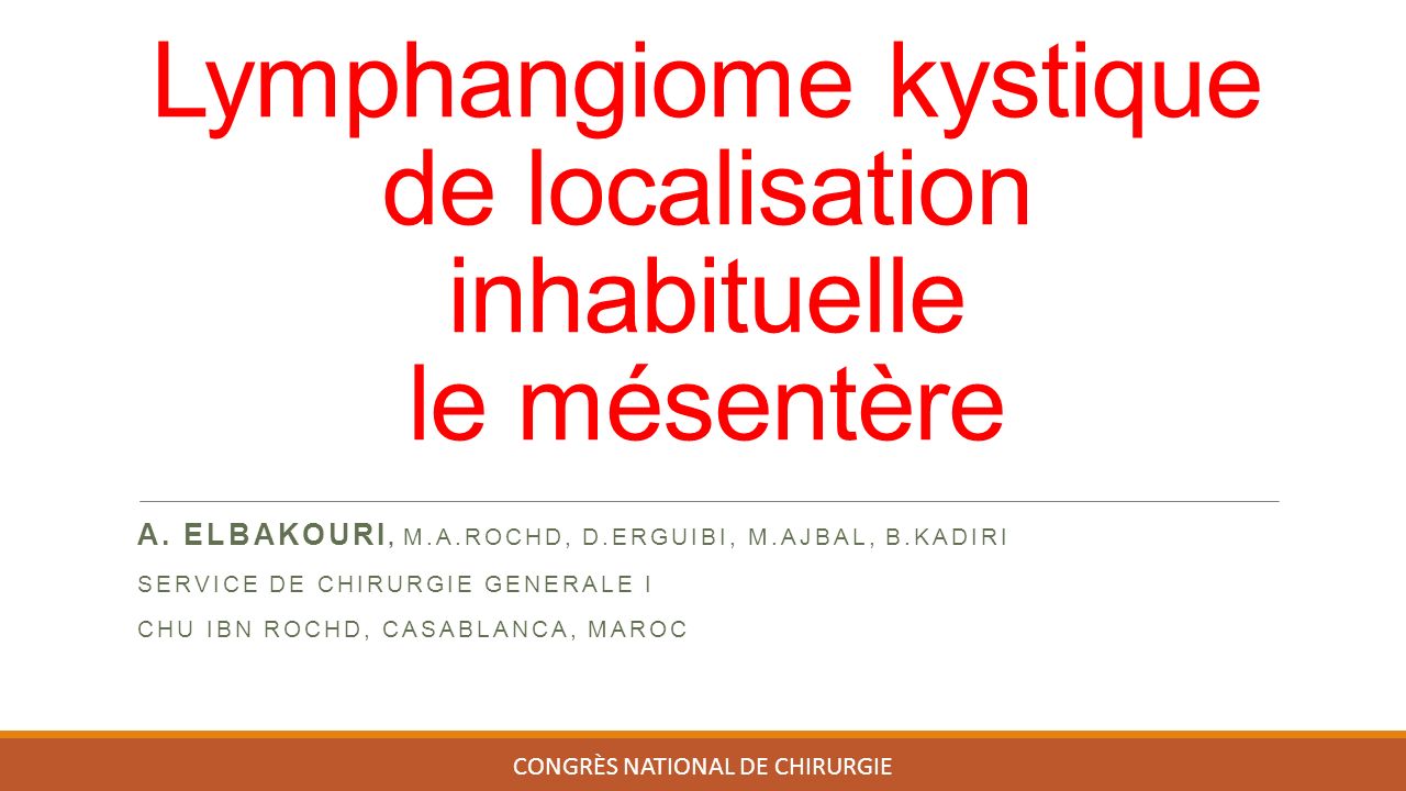 Lymphangiome kystique de localisation inhabituelle le mésentère A.