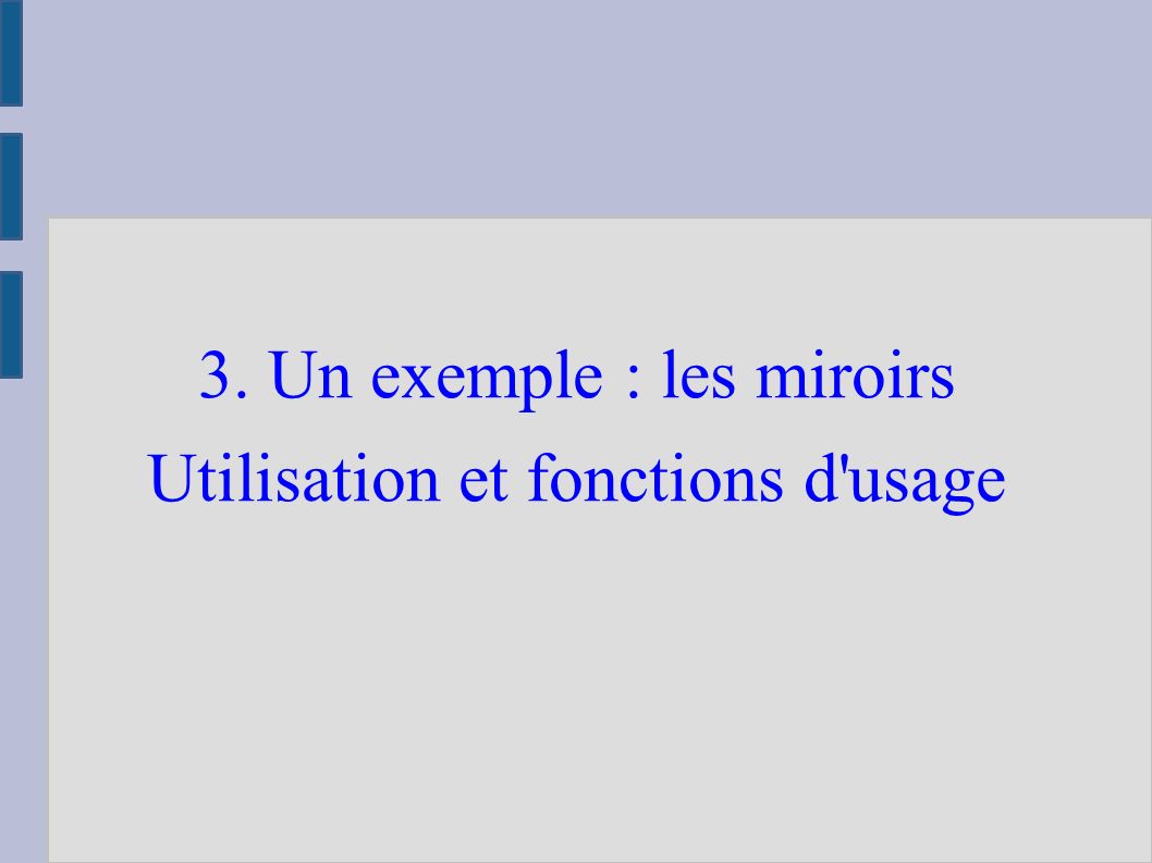 3. Un exemple : les miroirs Utilisation et fonctions d usage