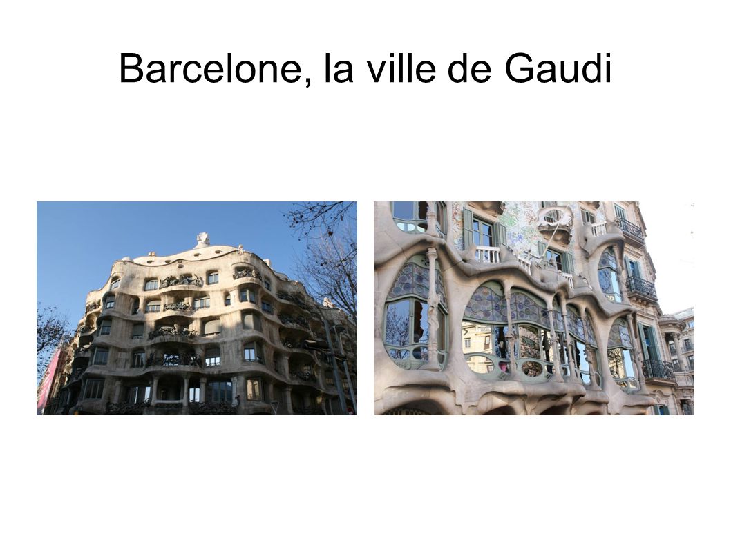 Barcelone, la ville de Gaudi