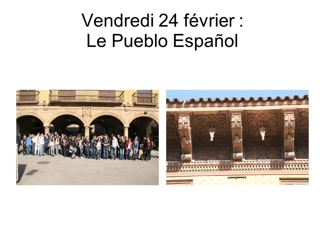 Vendredi 24 février : Le Pueblo Español