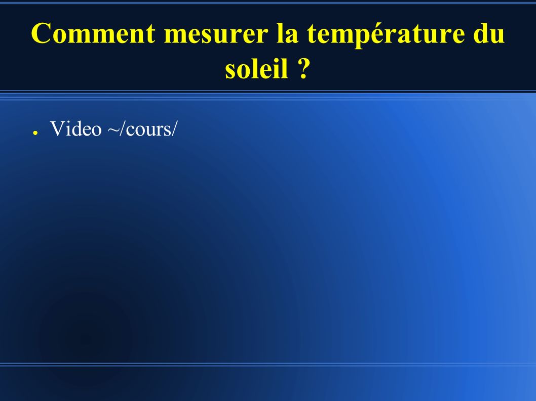 Comment mesurer la température du soleil ● Video ~/cours/